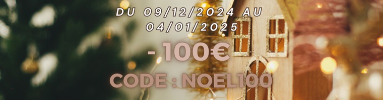 100€ offerts avec le code NOEL100